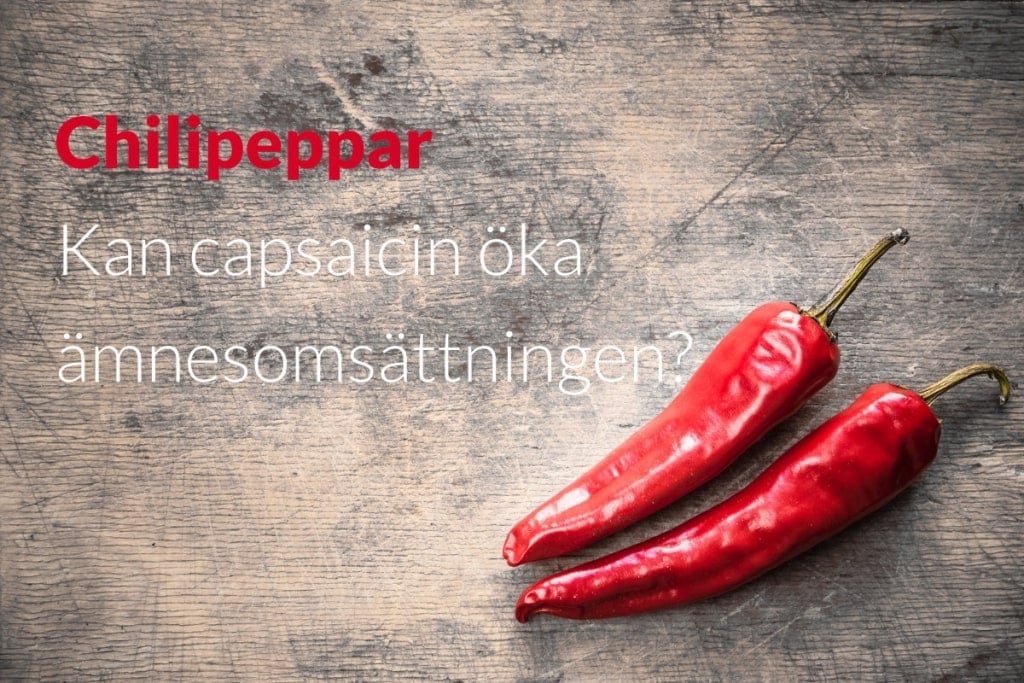 Chilipeppar – Kan capsaicin öka ämnesomsättningen?