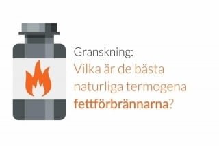 Granskning: Vilka är de bästa naturliga termogena fettförbrännarna?