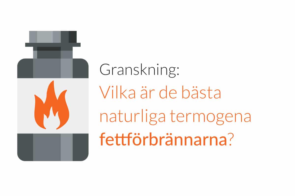 Granskning: Vilka är de bästa naturliga termogena fettförbrännarna?