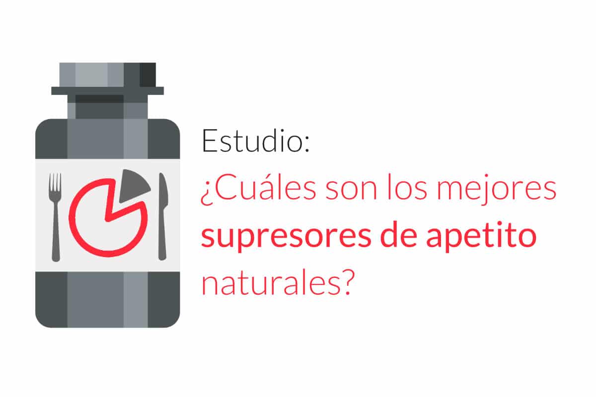 Estudio: ¿Cuáles son los mejores supresores de apetito naturales?