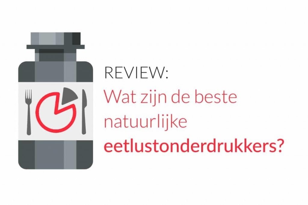 Review: Wat zijn de beste natuurlijke eetlustonderdrukkers?