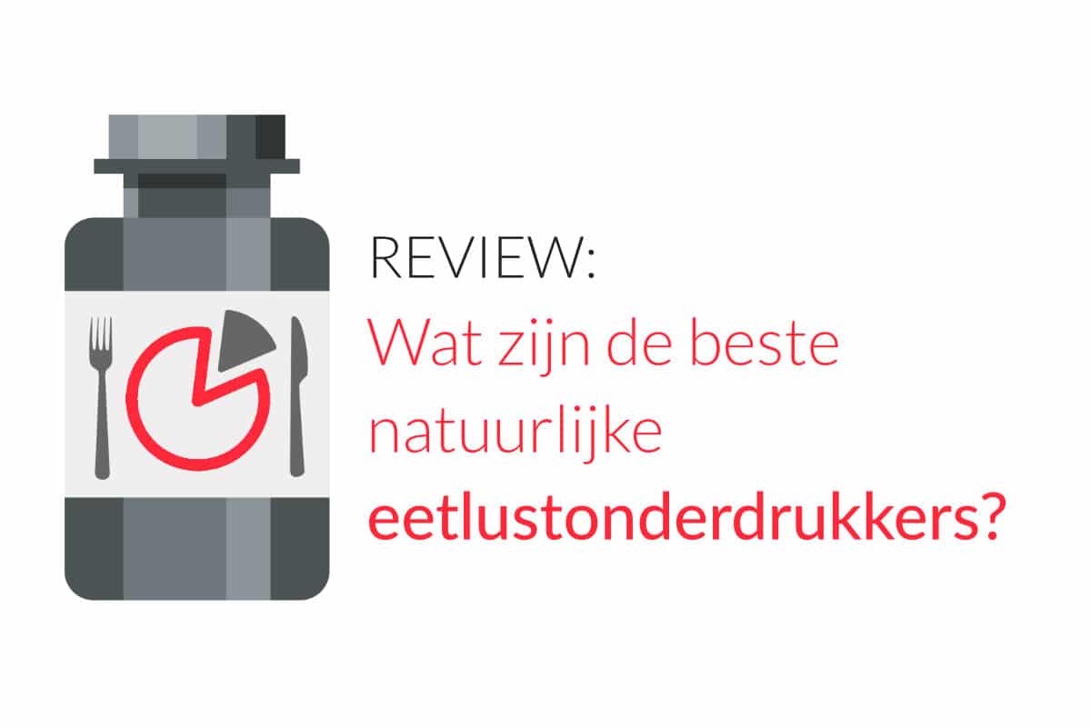 Review: Wat zijn de beste natuurlijke eetlustonderdrukkers?