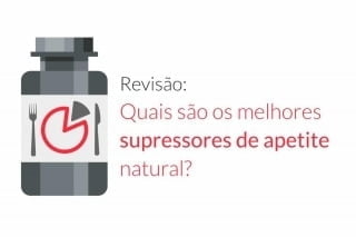 Revisão: Quais são os melhores supressores de apetite natural?