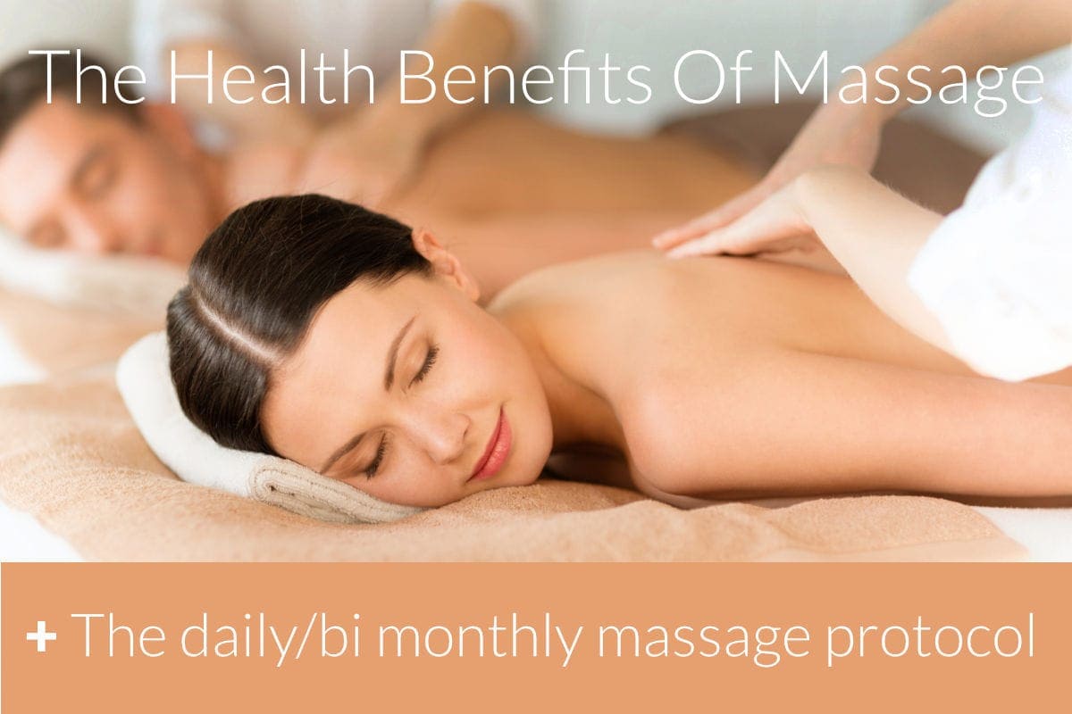 The Health Benefits Of Massage + The daily/bi monthly massage protocol